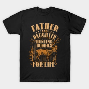 Father and Daughter Hunting Buddies For Life T-Shirt gift T-Shirt